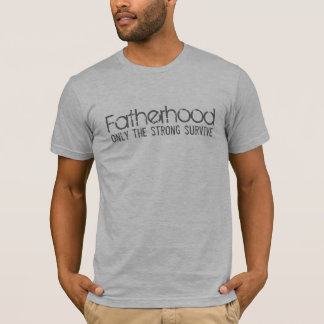 Camiseta Paternidad - solamente el fuertes sobreviven