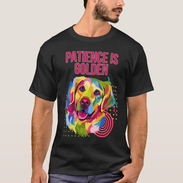 Camiseta Patience Is Golden Motivational Quote Golden Retri (Anverso)