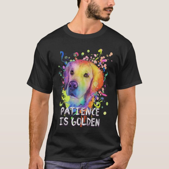 Camiseta Patience Is Golden Motivational Quote Golden Retri (Anverso)