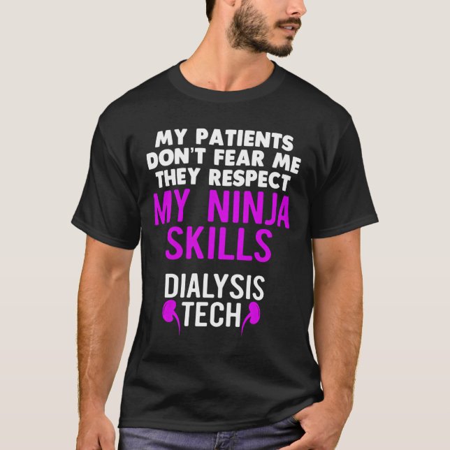 Camiseta Patients Don'T Fear They Respect Ninja Ss Dialysis (Anverso)
