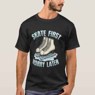 Camiseta Patina Primero Preocúpate Después Patinador sobre