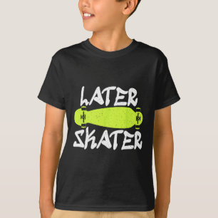 Camiseta Patinador Más Tarde Patinando Skateboarder