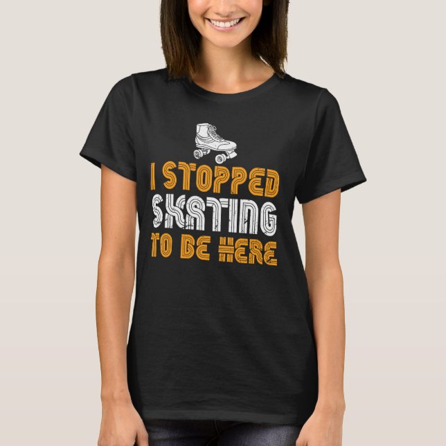 Camiseta Patinaje De Patinaje Gracioso Chicas Que Dejé De H (Anverso)