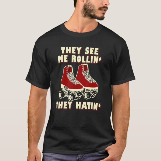 Camiseta Patinaje De Patinaje Y Me Ven Rollin' (Anverso)