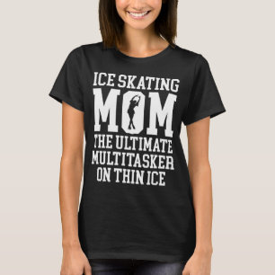Camiseta Patinaje de pista sobre hielo Mamá Multitarea Ulti