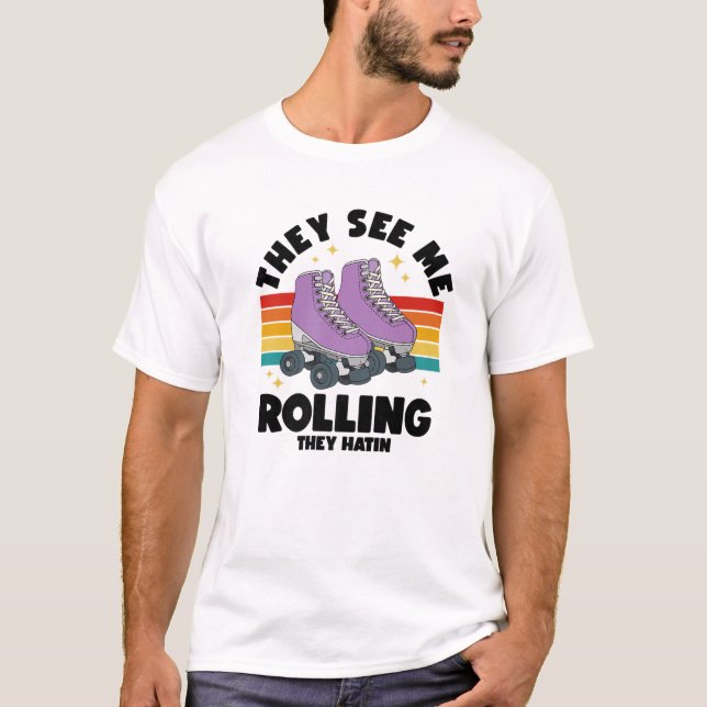 Camiseta Patinaje De Roller Que Me Ven Rollin' Que Odian Sk (Anverso)