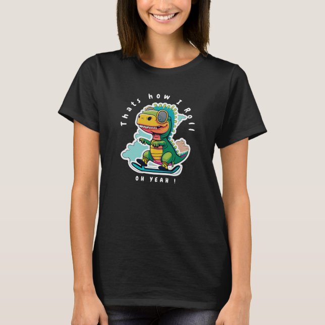 Camiseta Patinaje sobre Dinosaurios Bebés | Así es como hag (Anverso)