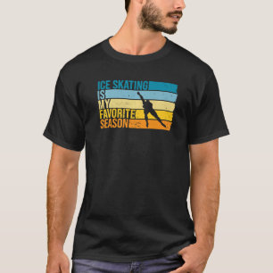 Camiseta Patinaje Sobre Hielo Es Mi Temporada Favorita Para