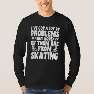 Camiseta Patinaje Sobre Ruedas Sin Problemas Por Patinar Pa