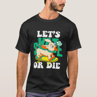Camiseta patinar o morir