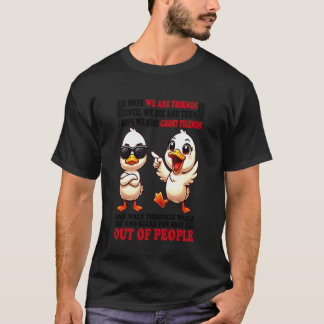 Camiseta Pato Espero que seamos amigos hasta que muramos y 