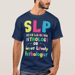 Camiseta Patología del lenguaje de voz SLP o camino adorabl