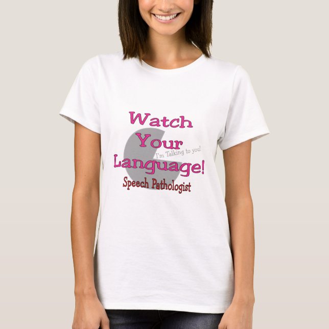 Camiseta Patólogo de discurso "reloj su lengua " (Anverso)