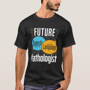 Camiseta Patólogo de lenguaje de voz futuro SLP