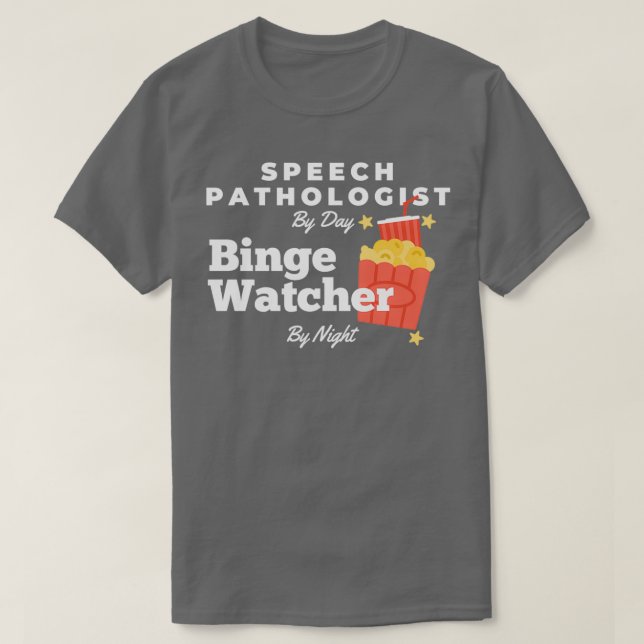 Camiseta Patólogo del discurso de Binge Watcher (Diseño del anverso)