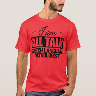 Camiseta Patólogo del lenguaje de voz Todos hablo