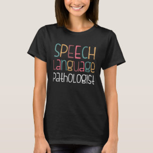 Camiseta Patólogo del Lenguaje y el Habla  Terapia del Habl