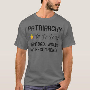 Camiseta Patriarcado Muy Malo No Recomendaría Una Estrella