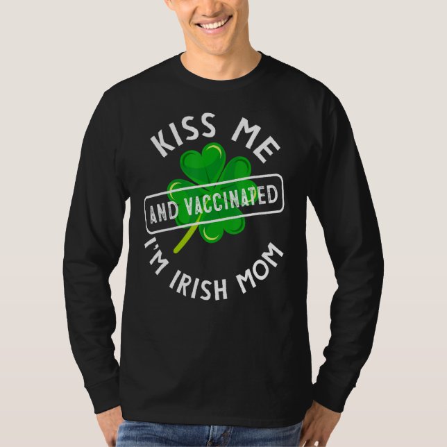 Camiseta Patrick Day Me Besa Soy Mamá Irlandesa Y Vacci (Anverso)