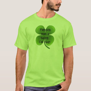Camiseta Patrick era un santo - ¡no lo soy!