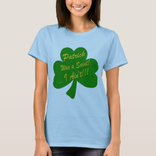Camiseta ¡Patrick era un santo… que no soy!