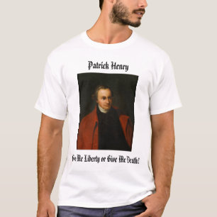 Camiseta Patrick Henry, Patrick Henry, me da la libertad o…