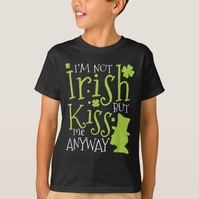 Camiseta Patrick's Day I'm Not Irish But Kiss Me Anyway  (Anverso)