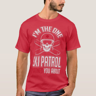 Camiseta Patrulla de esquí te advirtió sobre mí