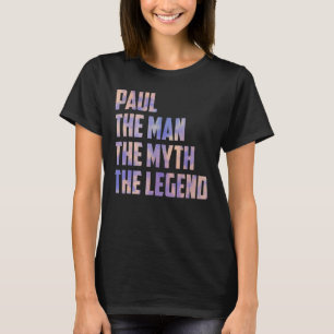 Camiseta Paul El Hombre El Mito La Leyenda Los Padres Día H