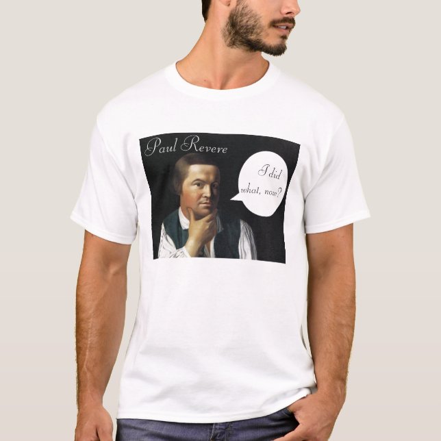 Camiseta ¿Paul Revere hizo lo que? (Anverso)