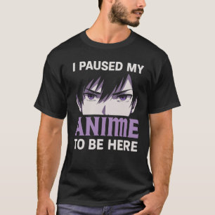Camiseta Pausa mi anime para estar aquí Manga Otaku Anime