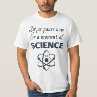 Camiseta Pausa por un momento de ciencia