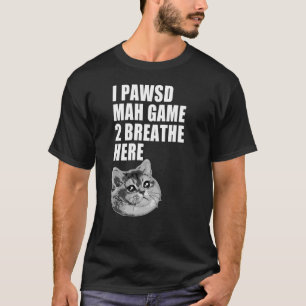 Camiseta Pausar mi juego Gracioso Meme de Gato Respirador P