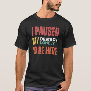Camiseta Pausé mi Destroy Lonely para estar aquí 12