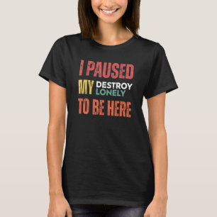 Camiseta Pausé mi Destroy Lonely para estar aquí 12