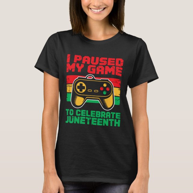 Camiseta Pausé mi juego para celebrar Juneteenth Black Boy (Anverso)