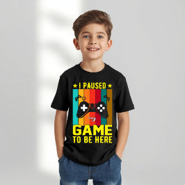 Camiseta Pausé mi juego para estar aquí