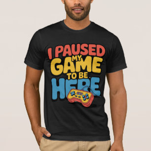 Camiseta Pausé mi juego para estar aquí Divertido Gamer Co