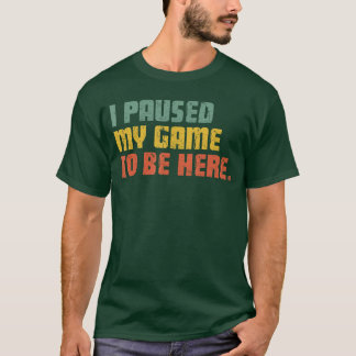Camiseta Pausé mi juego para estar aquí Funny Gamer Gaming 