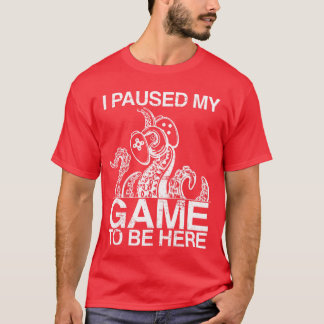 Camiseta Pausé mi juego para estar aquí Octopusentacle Gami