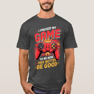 Camiseta Pausé mi juego para estar aquí Videojuegos de juga