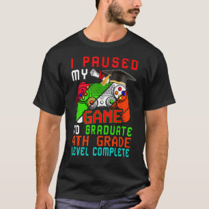 Camiseta Pausé mi juego para graduarme de nivel de 4to grad
