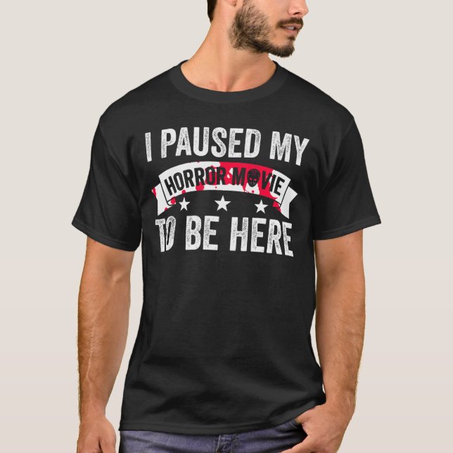 Camiseta Pausé mi película de terror para estar aquí  (Anverso)