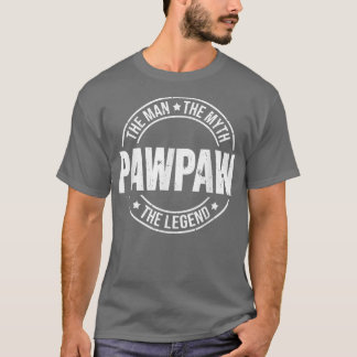 Camiseta Pawpaw El Hombre El Mito El Padre De La Leyenda Fu