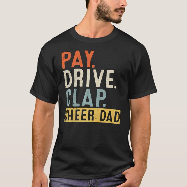 Camiseta Pay Drive Clap Cheer Dad Cheerleading Father Day (Anverso)