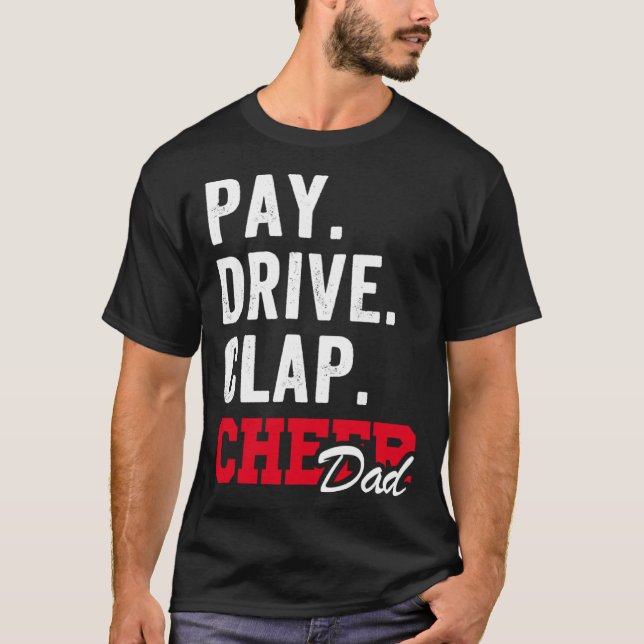 Camiseta Pay Drive Clap Cheer Dad Cheerleading Father day C (Anverso)