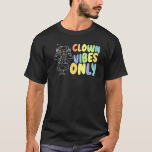 Camiseta Payasos solo con vibraciones en circo payaso del p