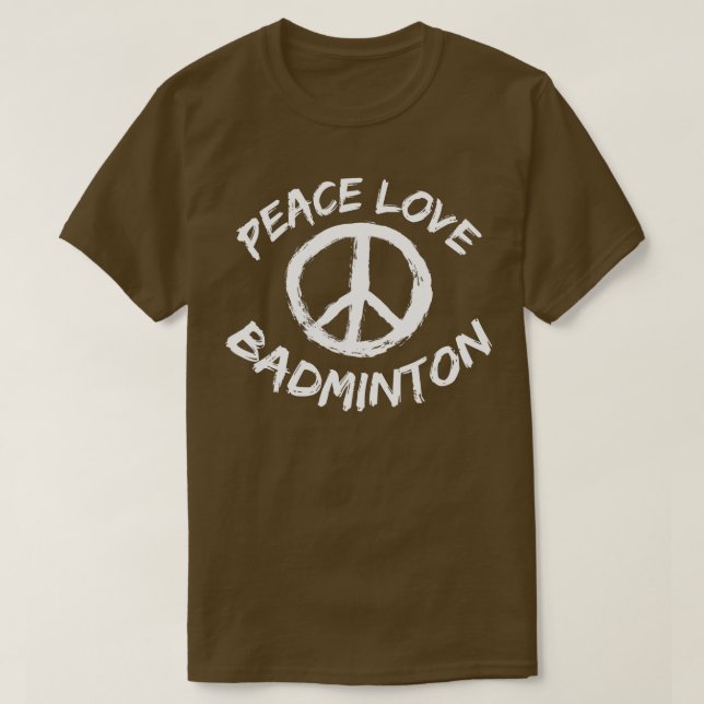 Camiseta Paz Amor Badminton Diciendo Traje Paz Insignia (Diseño del anverso)