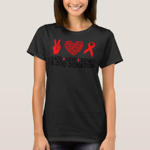 Camiseta Paz Amor Donar donación de sangre Donante de sangr