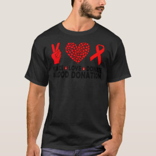 Camiseta Paz Amor Donar donación de sangre Donante de sangr